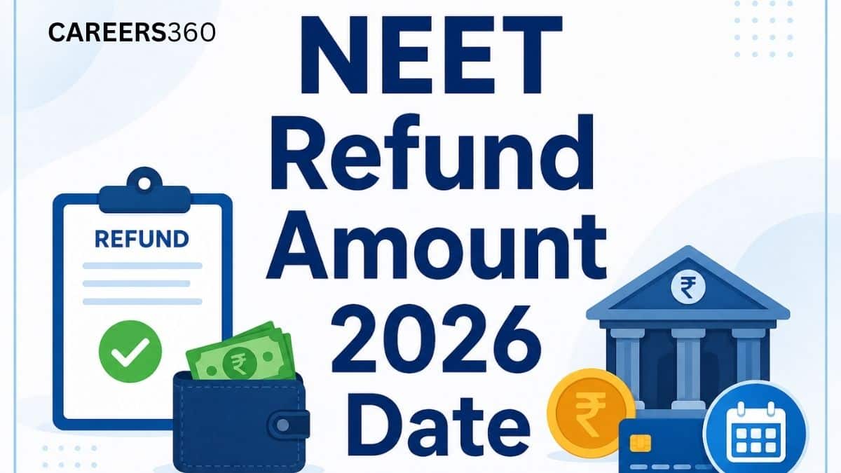 NEET Refund Amount 2026 Date: Fee Refund Process & Category Wise Amount